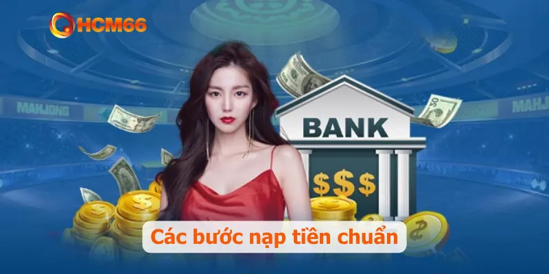 Các bước nạp tiền chuẩn