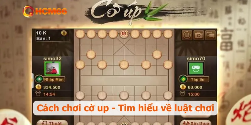Cách chơi cờ up - Tìm hiểu về luật chơi
