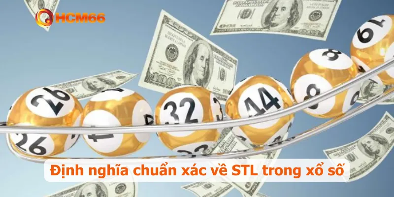 Định nghĩa chuẩn xác về STL trong xổ số