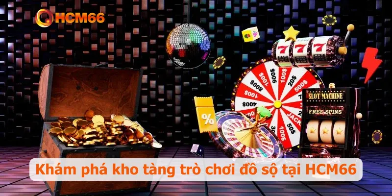Khám phá kho tàng trò chơi đồ sộ tại HCM66
