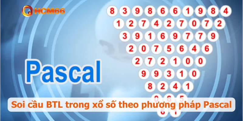 Soi cầu BTL trong xổ số theo phương pháp Pascal