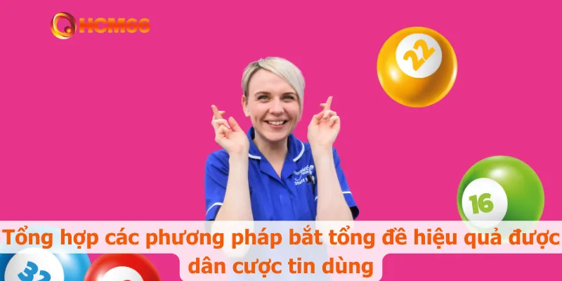 Tổng hợp các phương pháp bắt tổng đề hiệu quả được dân cược tin dùng